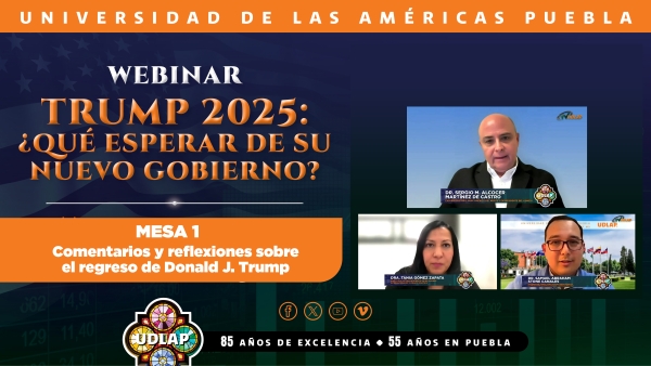 Expertos en la UDLAP analizan qué esperar del nuevo gobierno del presidente Trump
