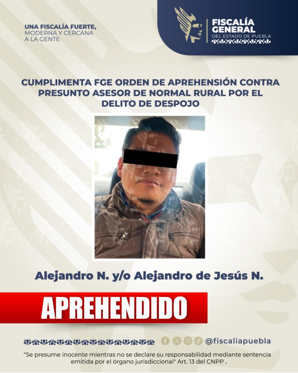 Cumplimenta FGE orden de aprehensi&oacute;n contra presunto asesor de Normal Rural por el delito de despojo